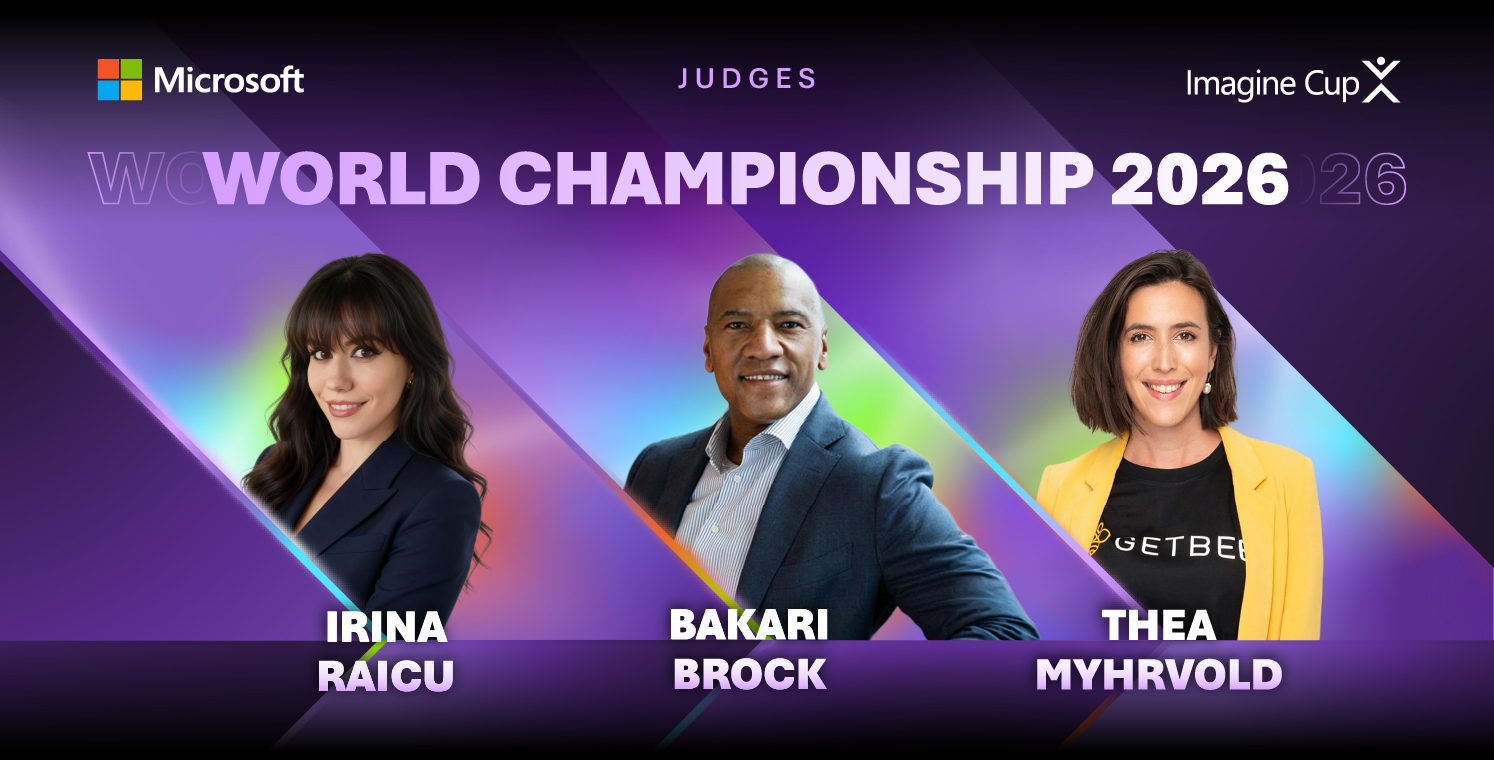 Meet the judges for the final stage of the 2026 Imagine Cup World Championship.